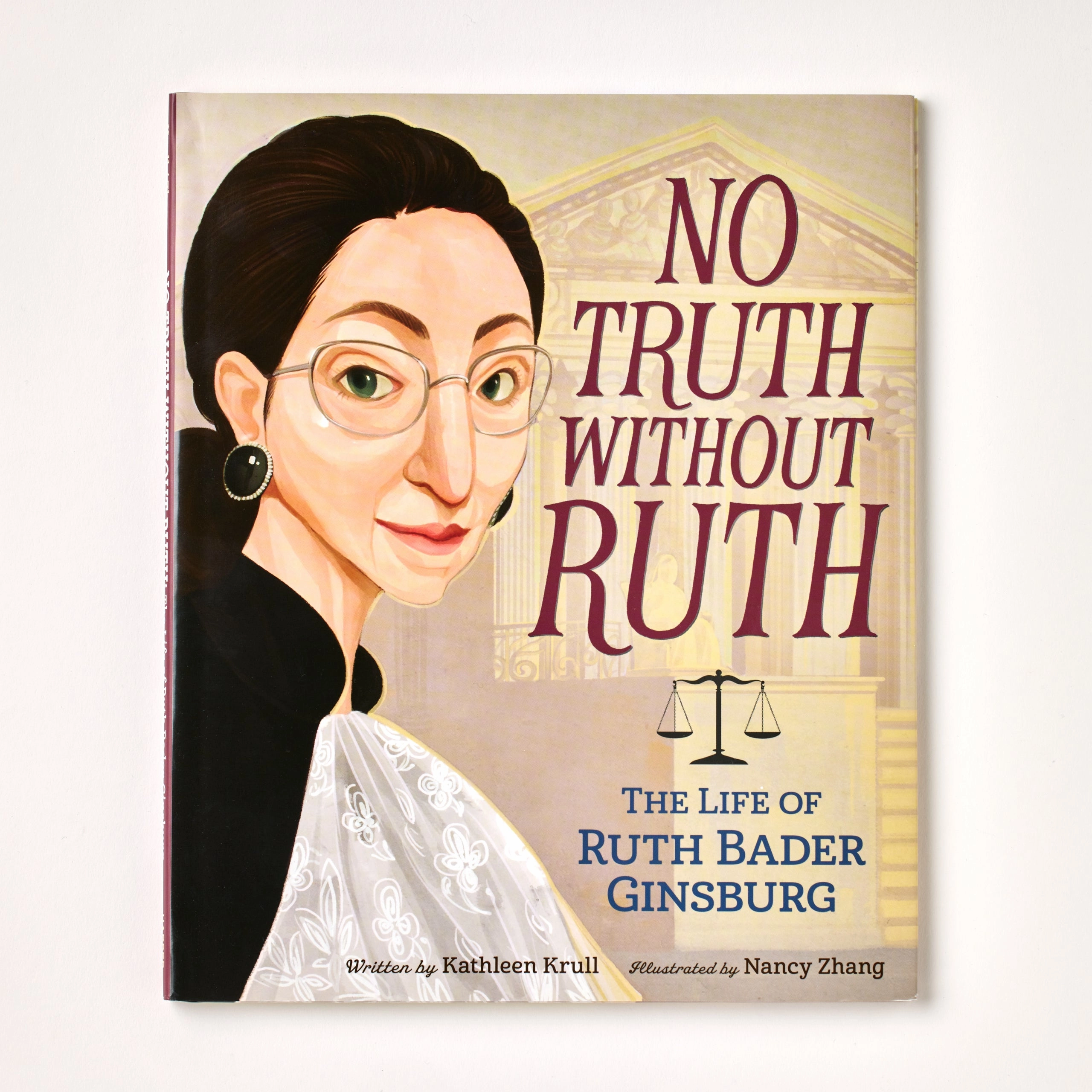 No Truth Without Ruth: The Life of Ruth Bader Ginsburg