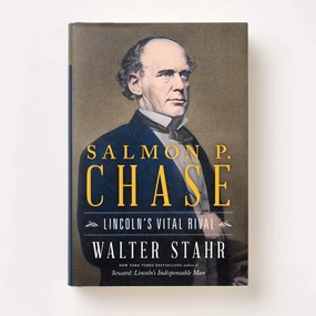 Salmon P. Chase: Lincoln's Vital Rival